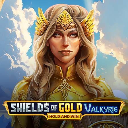 Shields of Gold Valkyrie Hold and Win